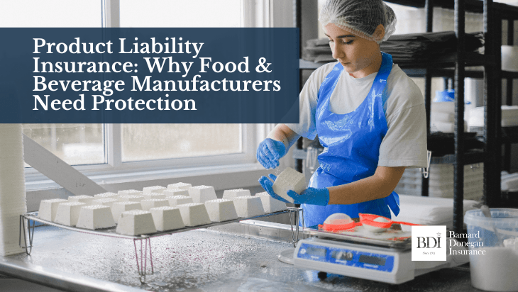 Product Liability Insurance: Why Food & Beverage Manufacturers Need Protection